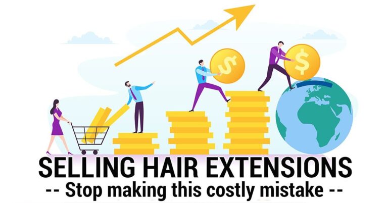 Selling Hair Extensions: How to Avoid Failure