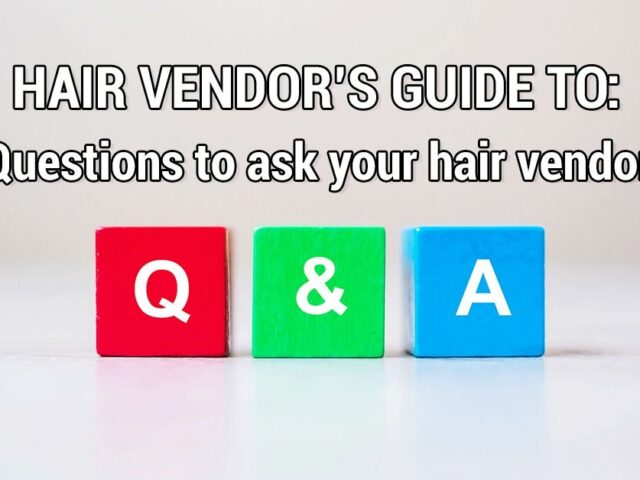 Questions to ask a hair vendor