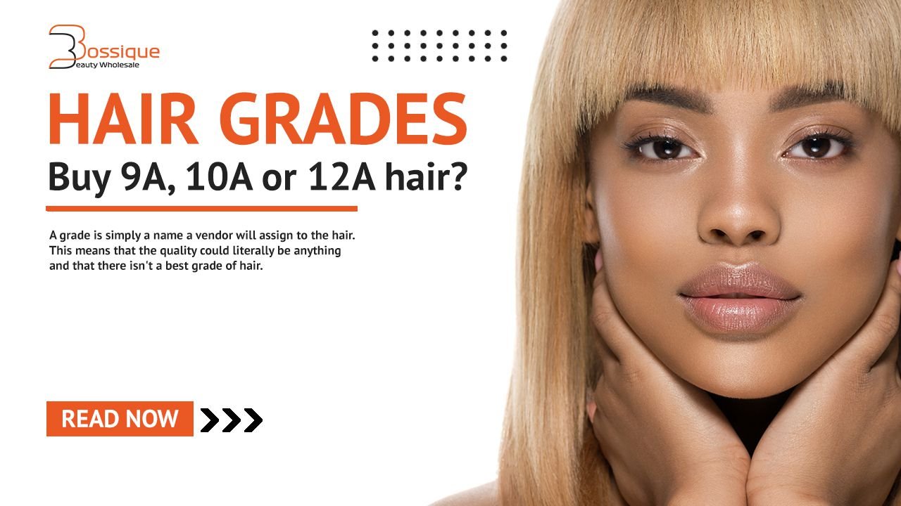 Hair Grades: Decoding 9A, 10A, and 12A Hair